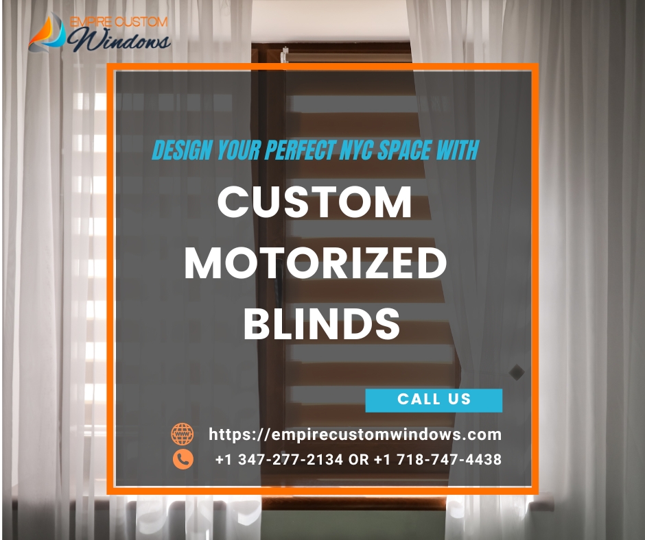 Design Your Perfect NYC Space with Custom Motorized Blinds