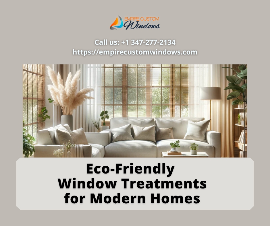 Eco-Friendly Window Treatments for Modern Homes